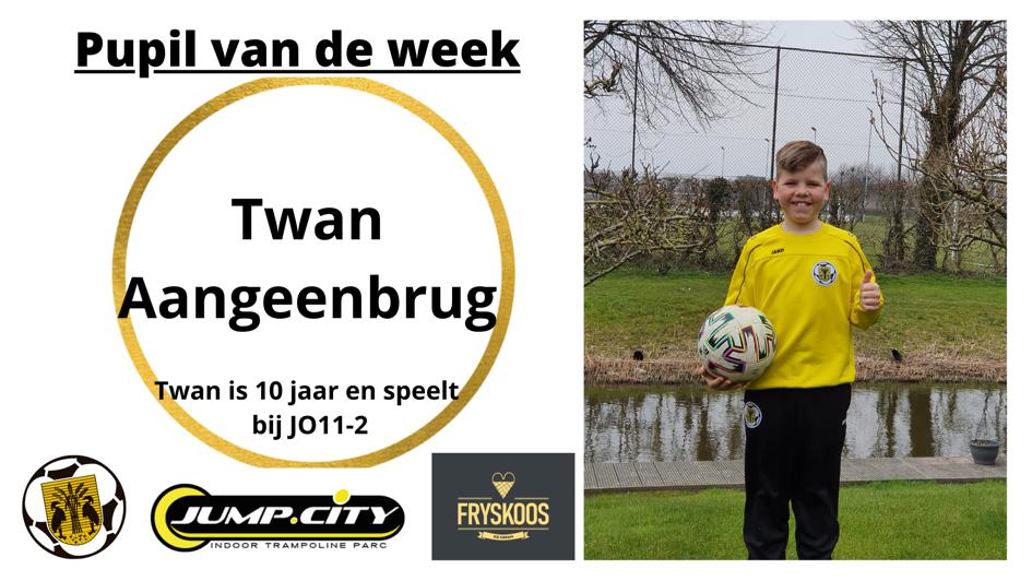 Pupil van de week   Twan Aangeenbrug  26.03.2022